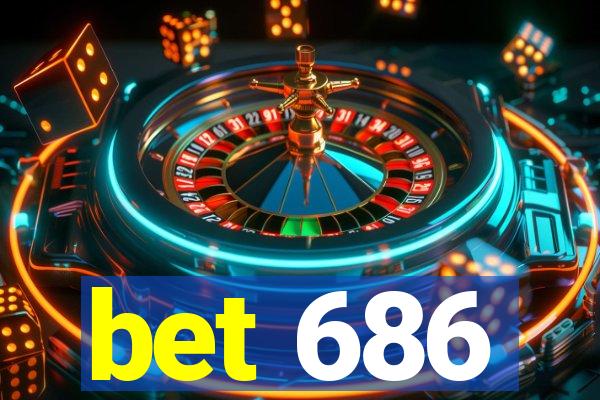 bet 686